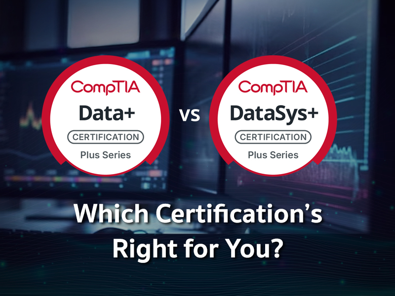 CompTIA Data+ vs. DataSys+: ใบรับรองไหนเหมาะกับคุณ?